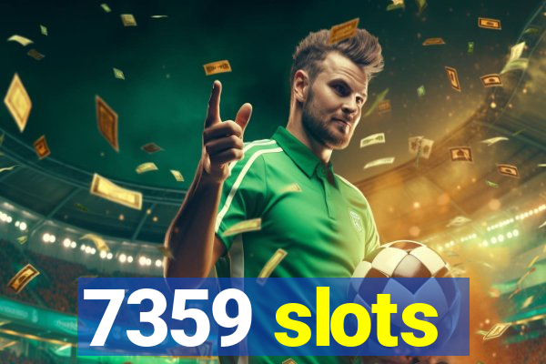 7359 slots